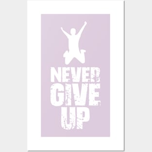 Never Give Up Posters and Art